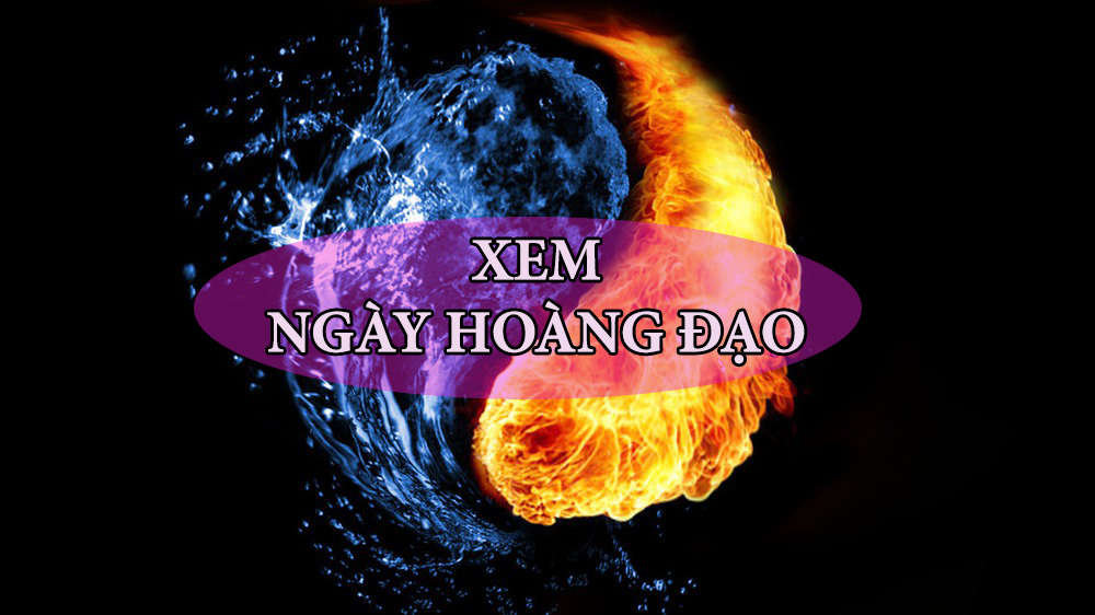 Xem ngày Hoàng Đạo Xem ngày Hoàng Đạo
