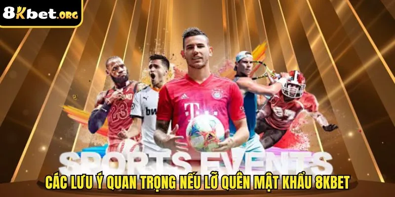 Các lưu ý quan trọng nếu lỡ quên mật khẩu ku88