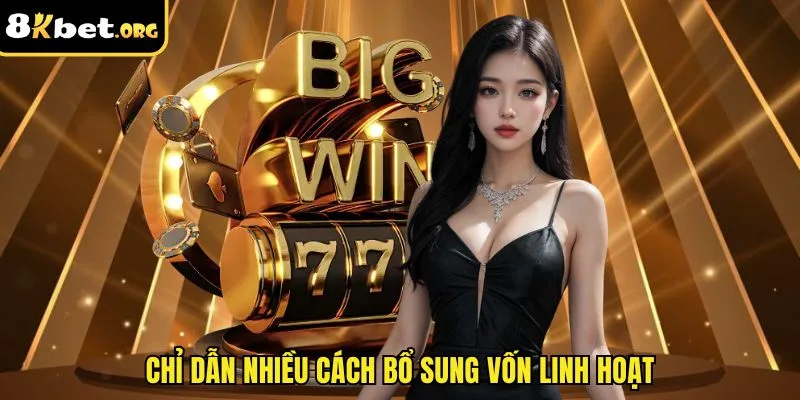 Chỉ dẫn nhiều cách bổ sung vốn linh hoạt