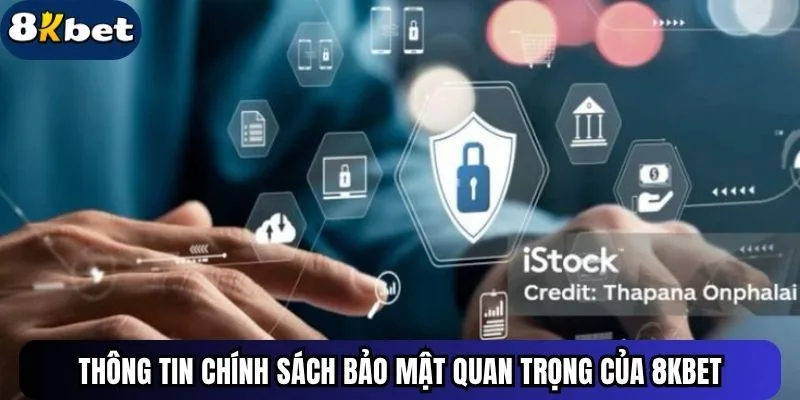 Thông tin chính sách bảo mật quan trọng của ku88
