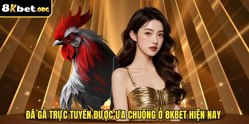 Đá gà trực tuyến được ưa chuộng ở ku88 hiện nay&nbsp;