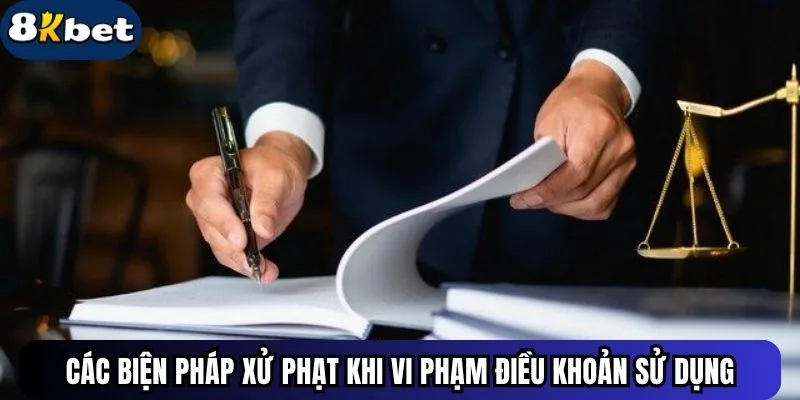 Các biện pháp xử phạt khi vi phạm điều khoản sử dụng