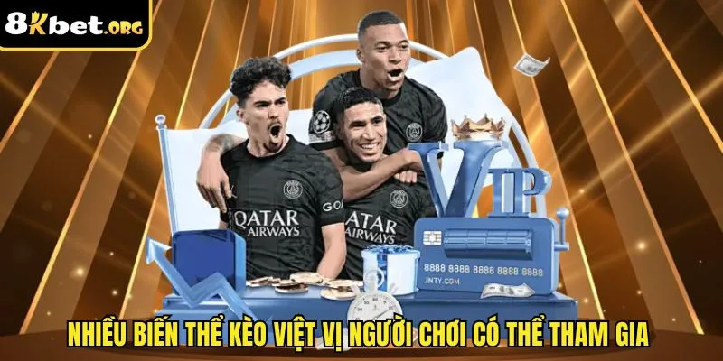 Nhiều biến thể kèo việt vị người chơi có thể tham gia&nbsp;