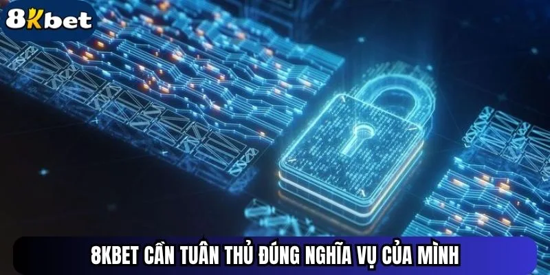 ku88 cần tuân thủ đúng nghĩa vụ của mình