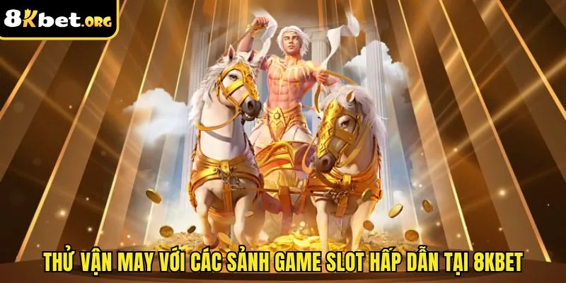 Thử vận may với các sảnh game slot hấp dẫn tại ku88
