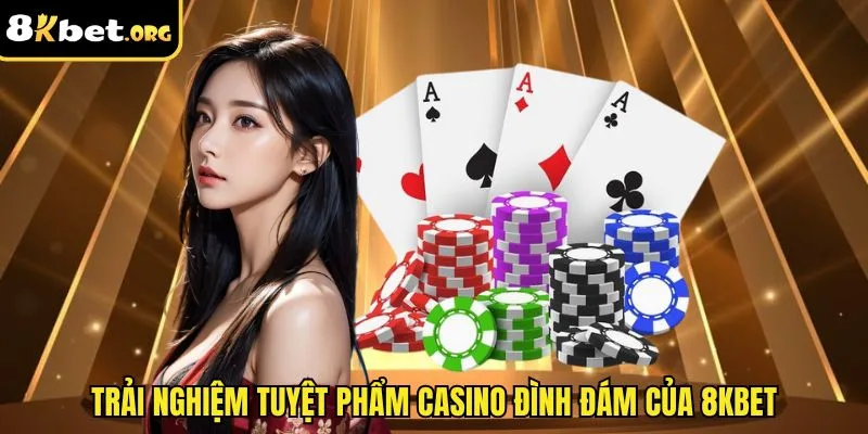 Trải nghiệm tuyệt phẩm casino đình đám của ku88