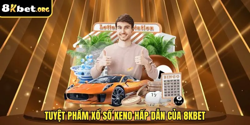 Tuyệt phẩm xổ số Keno hấp dẫn của ku88
