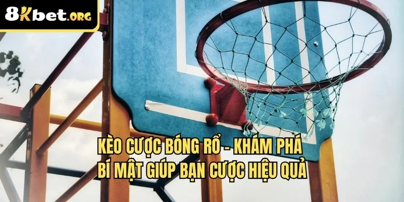 kèo cược bóng rổ ku88