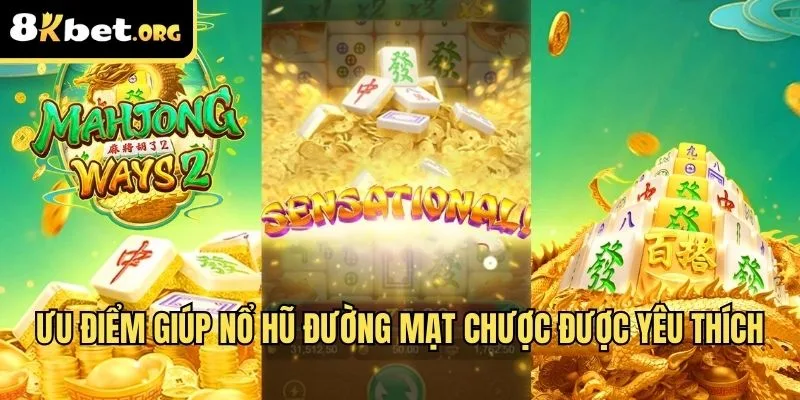 Ưu điểm giúp nổ hũ đường mạt chược được yêu thích