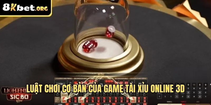 Luật chơi cơ bản của game tài xỉu online 3D